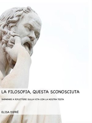 cover image of La filosofia, questa sconosciuta